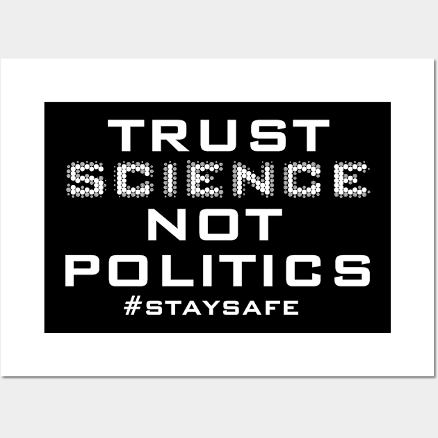 Trust science not politics Wall Art by aktiveaddict